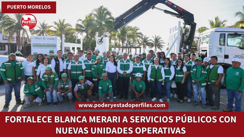 FORTALECE BLANCA MERARI A SERVICIOS PÚBLICOS CON NUEVAS UNIDADES OPERATIVAS