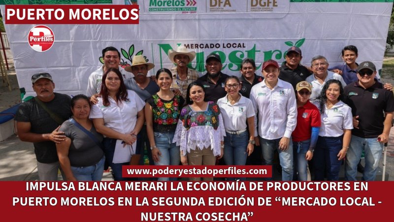 IMPULSA BLANCA MERARI LA ECONOMÍA DE PRODUCTORES EN PUERTO MORELOS EN LA SEGUNDA EDICIÓN DE “MERCADO LOCAL – NUESTRA COSECHA”