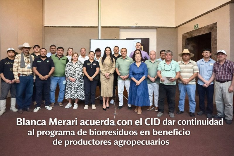 ACORDAMOS CON EL CID DAR CONTINUIDAD AL PROGRAMA DE BIORRESIDUOS EN BENEFICIO DE PRODUCTORES AGROPECUARIOS: BLANCA MERARI