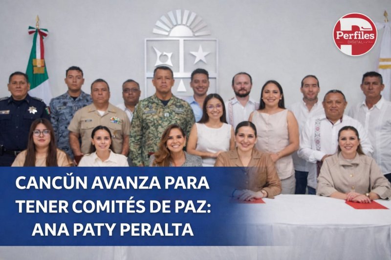 CANCÚN AVANZA PARA TENER COMITÉS DE PAZ: ANA PATY PERALTA