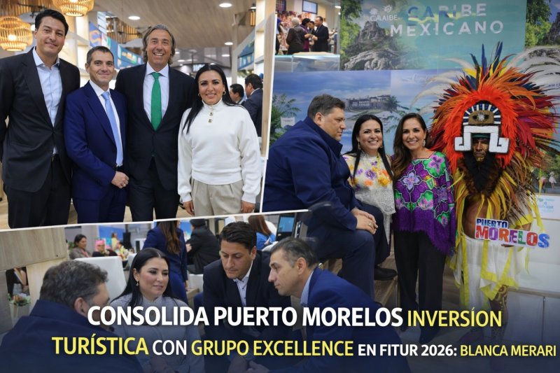 CONSOLIDA PUERTO MORELOS INVERSIÓN TURÍSTICA CON GRUPO EXCELLENCE EN FITUR 2026: BLANCA MERARI