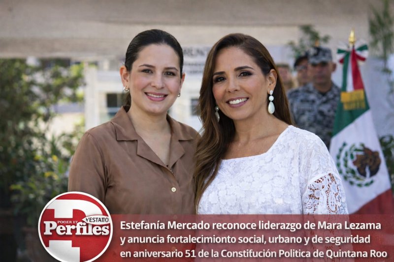 Estefanía Mercado reconoce liderazgo de Mara Lezama y anuncia fortalecimiento social, urbano y de seguridad en aniversario 51 de la Constitución Política de Quintana Roo