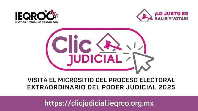 IEQROO – Invitan a ciudadanía a informarse sobre el proceso electoral del Poder Judicial a través de Clic Judicial