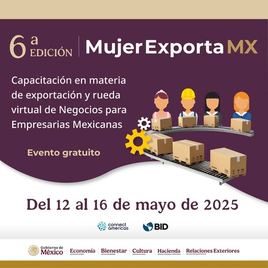 Llega la 6ª Edición de Mujer ExportaMx: Una Oportunidad para Empresarias Mexicanas