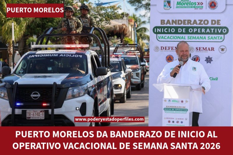 PUERTO MORELOS DA BANDERAZO DE INICIO AL OPERATIVO VACACIONAL DE SEMANA SANTA 2026