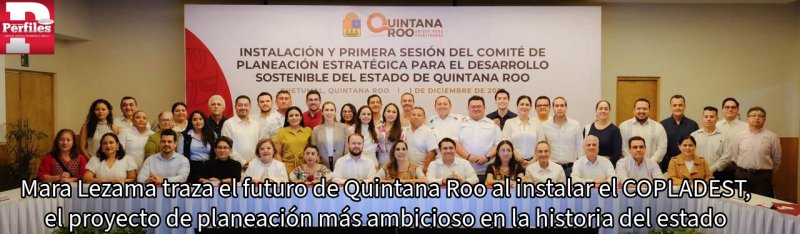 Quintana Roo define su visión a largo plazo con la instalación del COPLADEST y la presentación del Plan 2025–2050