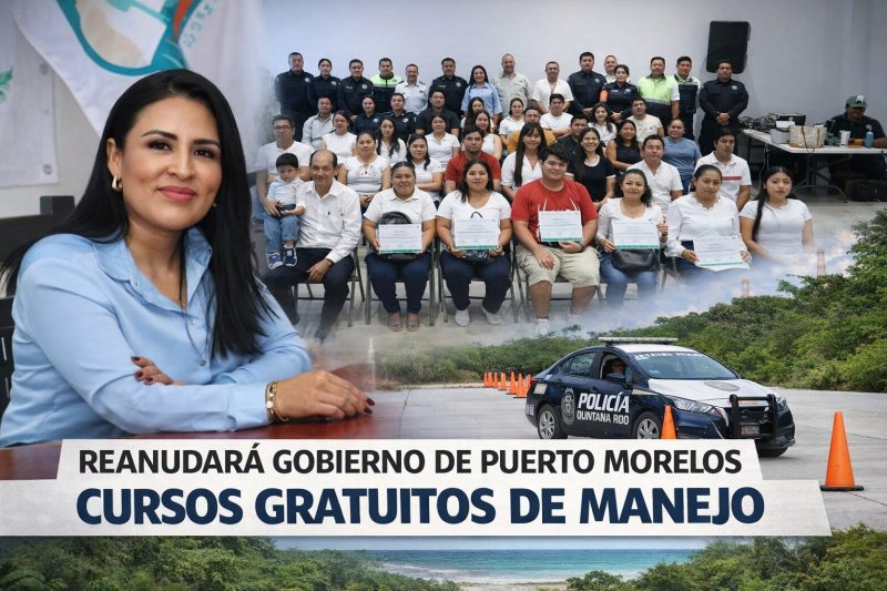 REANUDARÁ GOBIERNO DE PUERTO MORELOS CURSOS GRATUITOS DE MANEJO