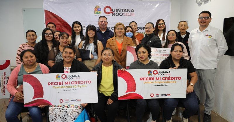 SEDE – ENTREGAN 18 CRÉDITOS POR MÁS DE UN MILLÓN DE PESOS A MICRONEGOCIOS EN QUINTANA ROO