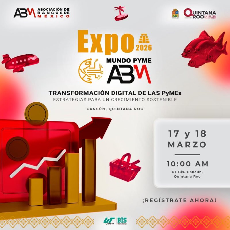 SEDE – Invitan a empresarios de Quintana Roo a participar en la Expo 2026 Mundo PyME ABM en Cancún
