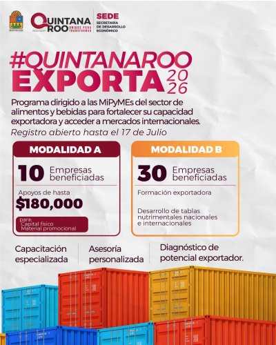 SEDE - Invitan a MiPyMEs de Quintana Roo a impulsar sus productos con el programa Quintana Roo Exporta 2026
