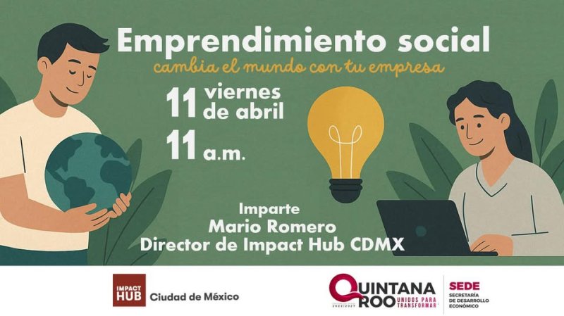 SEDE – Promueven el emprendimiento con impacto social en Quintana Roo