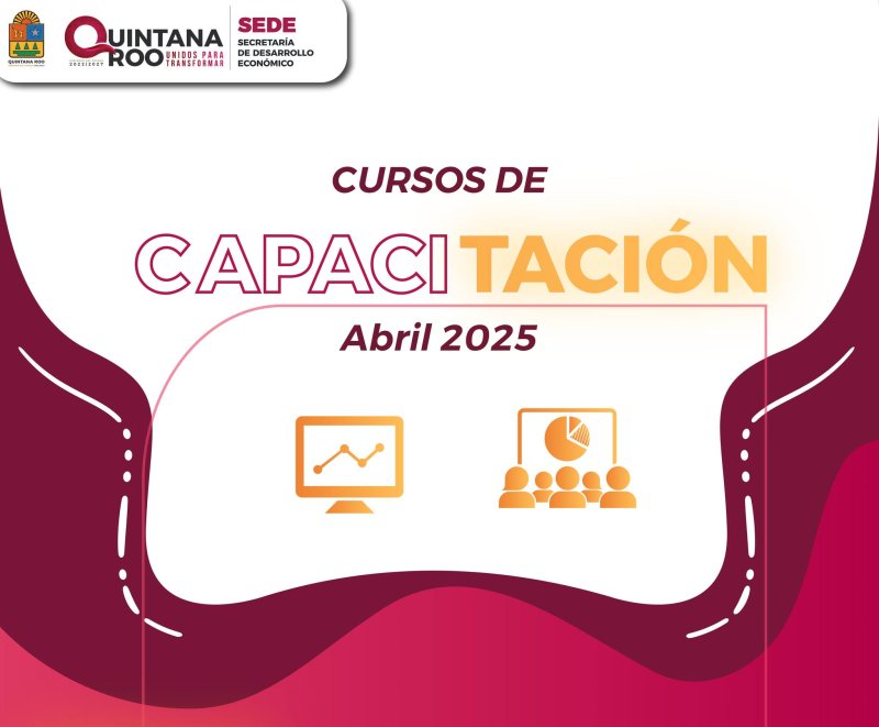 SEDE – Quintana Roo lanza programa de capacitación para fortalecer el emprendimiento y la productividad