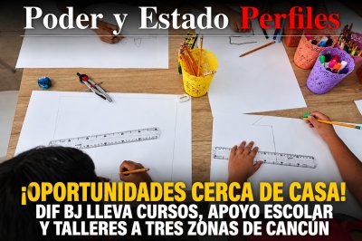 OPORTUNIDADES CERCA DE CASA! DIF BJ LLEVA CURSOS, APOYO ESCOLAR Y TALLERES A TRES ZONAS DE CANCÚN