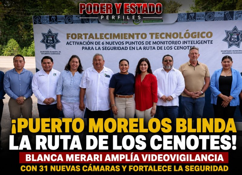 ¡Puerto Morelos blinda la Ruta de los Cenotes! Blanca Merari amplía videovigilancia con 31 nuevas cámaras y fortalece la seguridad
