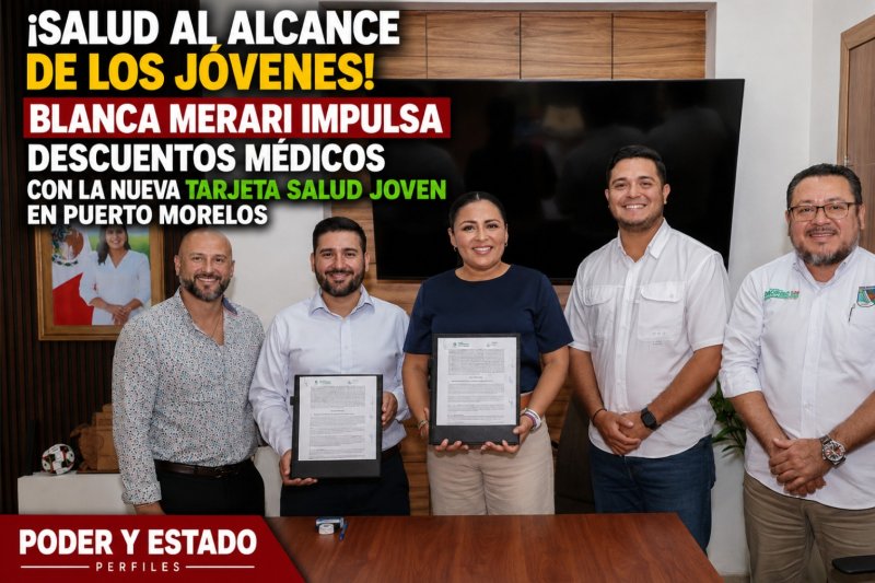 ¡SALUD AL ALCANCE DE LOS JÓVENES! BLANCA MERARI IMPULSA DESCUENTOS MÉDICOS CON LA NUEVA TARJETA SALUD JOVEN EN PUERTO MORELOS