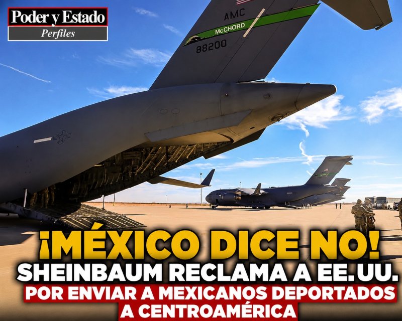 ¡MÉXICO DICE NO! SHEINBAUM RECLAMA A EE. UU. POR ENVIAR A MEXICANOS DEPORTADOS A CENTROAMÉRICA