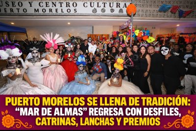 PUERTO MORELOS SE LLENA DE TRADICIÓN: “MAR DE ALMAS” REGRESA CON DESFILES, CATrINAS, LANCHAS Y PREMIOS