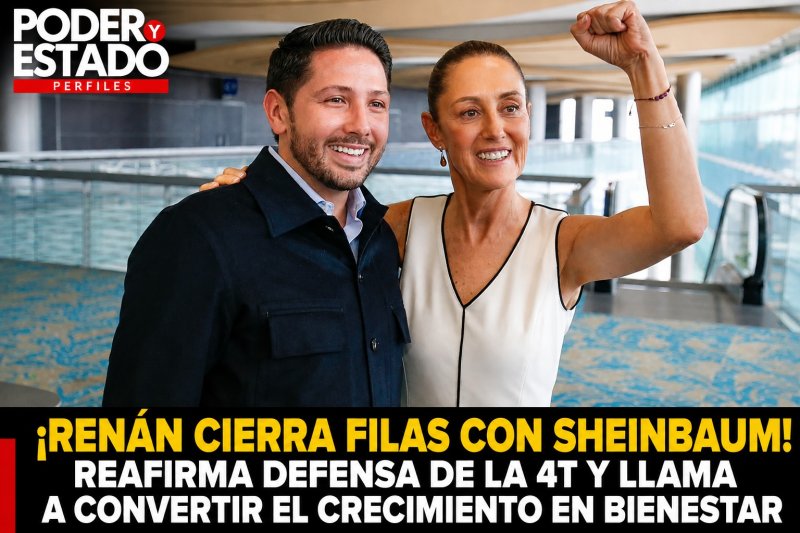 ¡RENÁN CIERRA FILAS CON SHEINBAUM! REAFIRMA DEFENSA DE LA 4T Y LLAMA A CONVERTIR EL CRECIMIENTO EN BIENESTAR