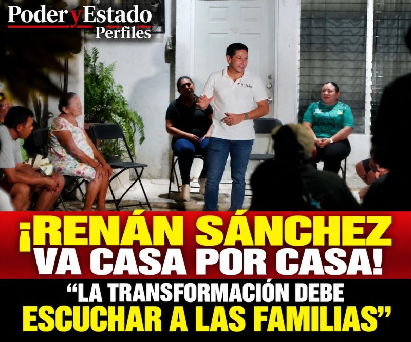 ¡RENÁN SÁNCHEZ VA CASA POR CASA! “LA TRANSFORMACIÓN DEBE ESCUCHAR A LAS FAMILIAS”