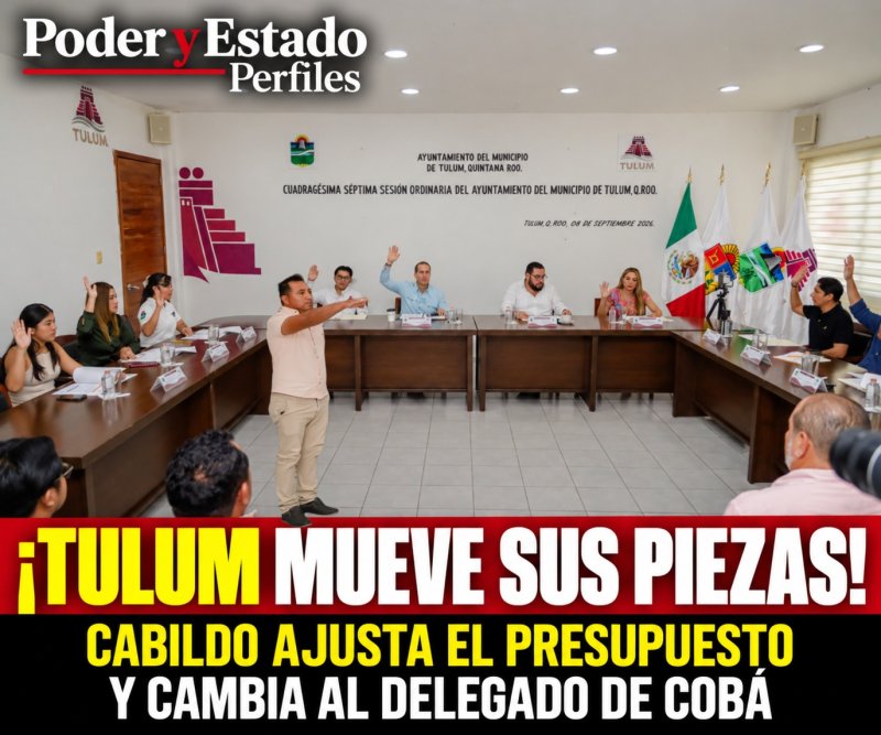 ¡TULUM MUEVE SUS PIEZAS! CABILDO AJUSTA EL PRESUPUESTO Y CAMBIA AL DELEGADO DE COBÁ