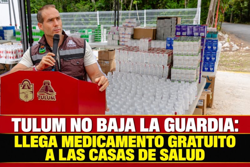 TULUM NO BAJA LA GUARDIA: LLEGA MEDICAMENTO GRATUITO A LAS CASAS DE SALUD