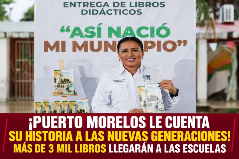 ¡PUERTO MORELOS LE CUENTA SU HISTORIA A LAS NUEVAS GENERACIONES! MÁS DE 3 MIL LIBROS LLEGARÁN A LAS ESCUELAS